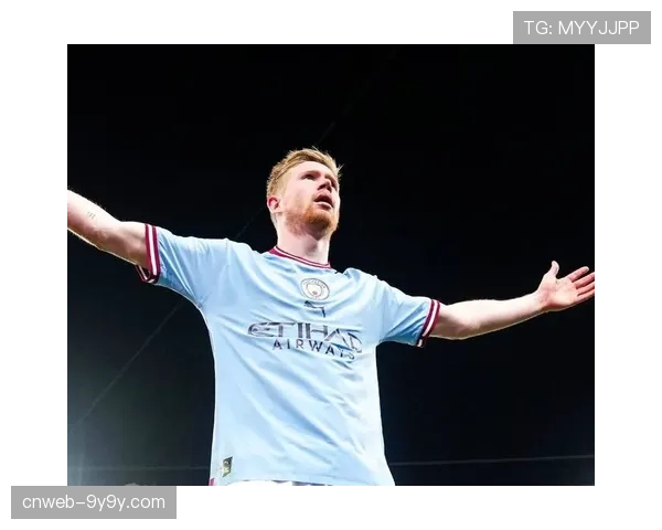 曼城公布欧冠大名单，重伤归来的德布劳内赫然在列